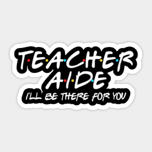 Teacher Aide  There for You Back to School Sticker